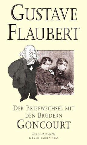 Der Briefwechsel mit den Brüdern Edmond und Jules de Goncourt