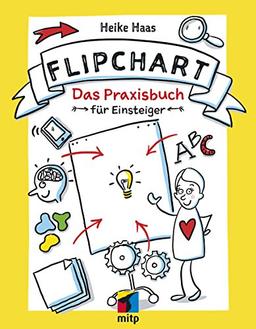 Flipchart: Das Praxisbuch für Einsteiger (mitp Business)