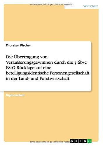 Die Übertragung von Veräußerungsgewinnen durch die § 6b/c EStG Rücklage auf eine beteiligungsidentische Personengesellschaft in der Land- und Forstwirtschaft