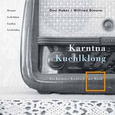 Karntna Kuchlklong 1: Das Kärntner Kochbuch mit Musik CD