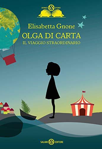 Elisabetta Gnone - Il Viaggio Straordinario. Olga Di Carta (1 BOOKS)