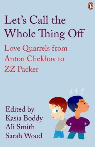 Let's Call the Whole Thing Off: Love Quarrels from Anton Chekhov to ZZ Packer (Penguin Modern Classics)