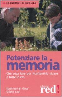 Potenziare la memoria. Che cosa fare per mantenerla vivace a tutte le età (Economici di qualità)