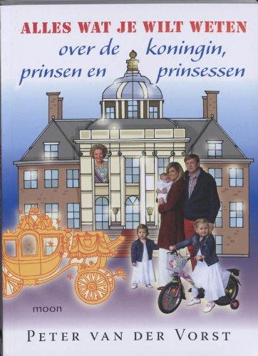 Alles wat je wilt weten over de koningin, prinsen en prinsessen / druk 2