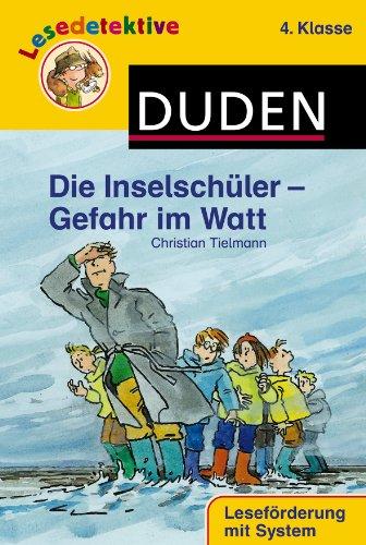 Die Inselschüler - Gefahr im Watt: 4. Klasse. Leseförderung mit System