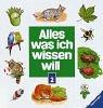 Alles, was ich wissen will, 2 Bde., Bd.2, Säugetiere, Katzen, Hunde, Kleintiere, Vögel, Insekten, Schmetterlinge, Fische, Bäume, Blumen