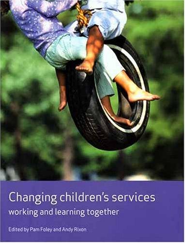 Changing Children's Services: Working and Learning Together (Working Together for Children)