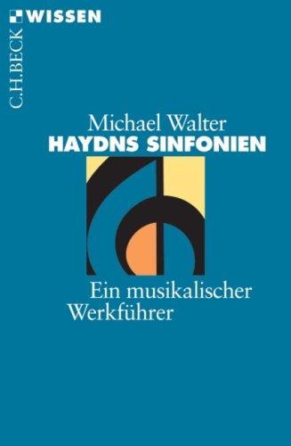 Haydns Sinfonien: Ein musikalischer Werkführer