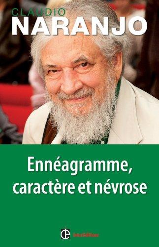 Ennéagramme, caractère et névrose : structures psychologiques des ennéatypes : une vision intégrative