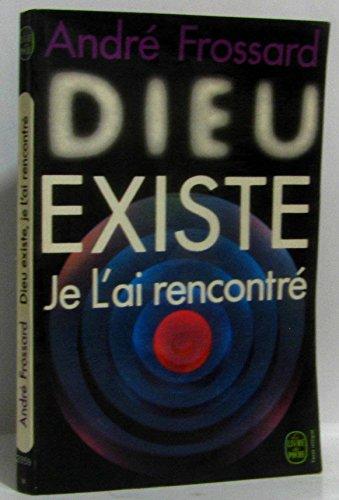 DIEU EXISTE JE L'AI RENCONTRE