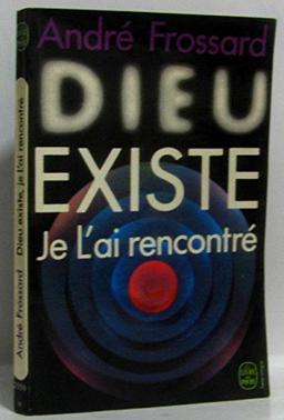 DIEU EXISTE JE L'AI RENCONTRE