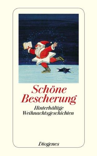 Schöne Bescherung: Hinterhältige Weihnachtsgeschichten