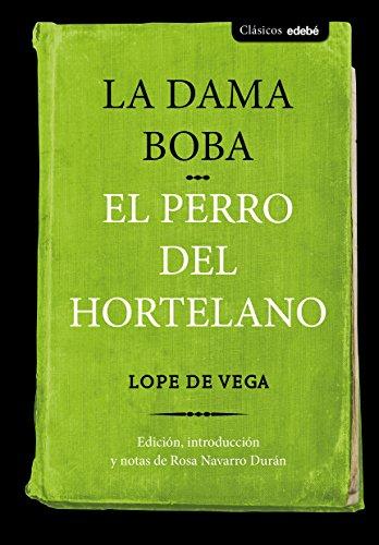 La dama boba ; El perro del hortelano (Clásicos edebé)