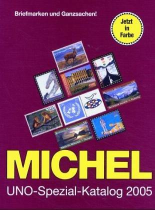 Michel-Katalog UNO Spezial 2005. Briefmarken und Ganzsachen! Jetzt in Farbe