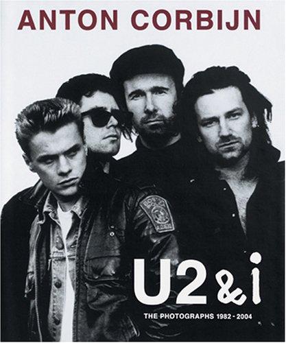 U2 & i: Die Photographien 1982 - 2004