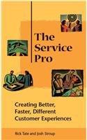 The Service Pro: Creating Better, Faster, and Different Customer