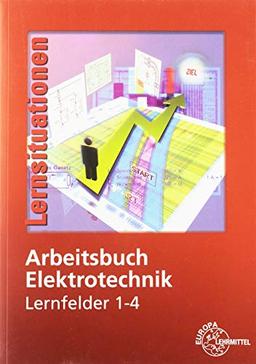 Arbeitsbuch Elektrotechnik Lernfelder 1-4