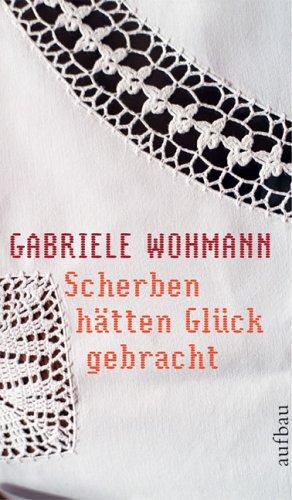 Scherben hätten Glück gebracht: Erzählungen