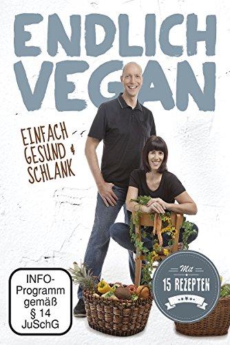 Endlich Vegan - Einfach gesund & schlank [Rohe Energie]