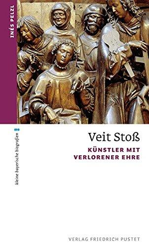 Veit Stoß: Künstler mit verlorener Ehre (kleine bayerische biografien)