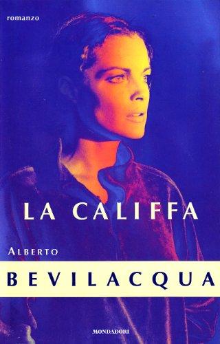 La califfa (I libri di Alberto Bevilacqua)