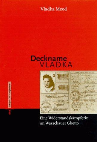 Deckname Vladka. Eine Widerstandskämpferin im Warschauer Ghetto