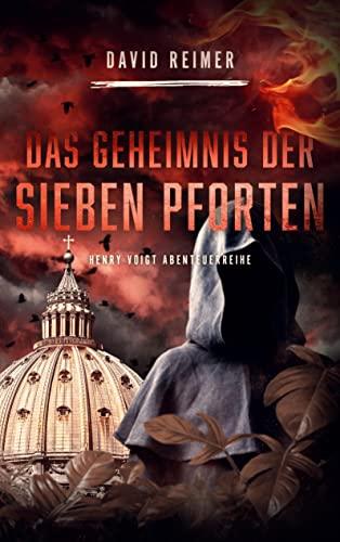 Das Geheimnis der sieben Pforten (Henry Voigt Abenteuerreihe, Band 5)