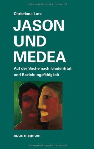 Jason und Medea: Auf der Suche nach Ichidentität und Beziehungsfähigkeit