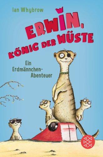 Erwin, König der Wüste: Ein Erdmännchen-Abenteuer