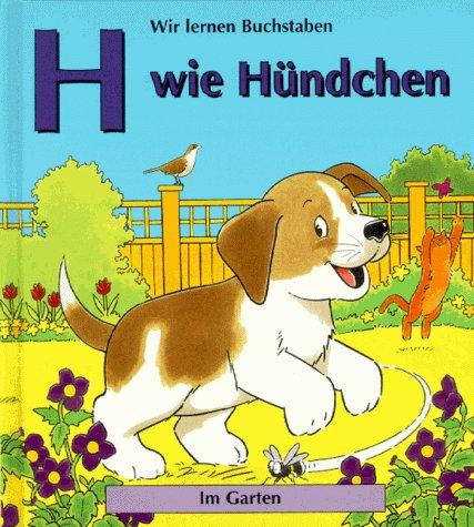 H wie Hündchen. Wir lernen Buchstaben. Im Garten