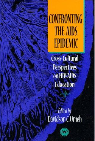 Confronting the AIDS Epidemic: Cross-cultural Perspectives on HIV/Aids Education