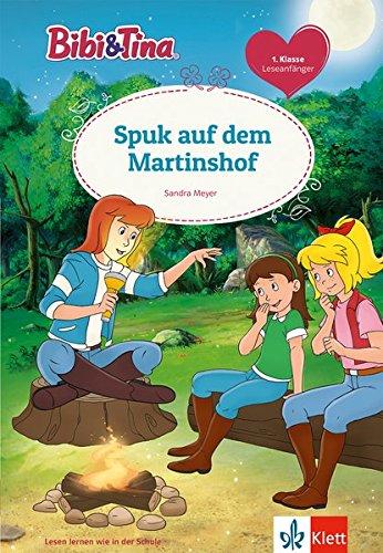 Bibi & Tina: Spuk auf dem Martinshof: Leseanfänger 1. Klasse (Lesen lernen mit Bibi & Tina)