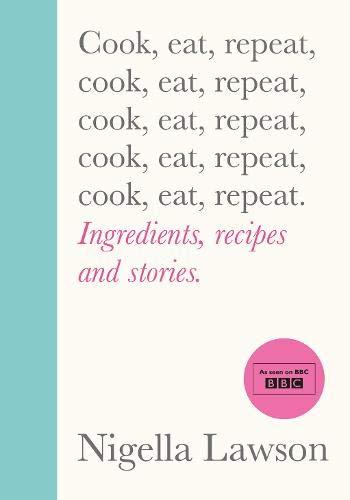 Cook, Eat, Repeat: Ingredients, recipes and stories.