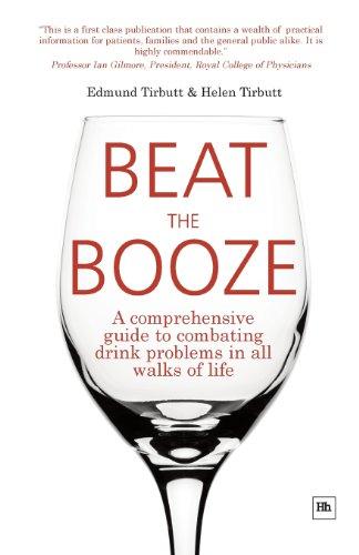 Beat the Booze: A Comprehensive Guide to Combating Drink Problems in All Walks of Life