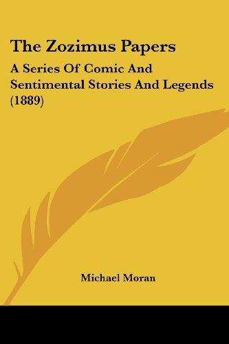 The Zozimus Papers: A Series Of Comic And Sentimental Stories And Legends (1889)