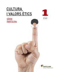 CULTURA I VALORS ETICS 1 ESO SERIE PARTICIPA