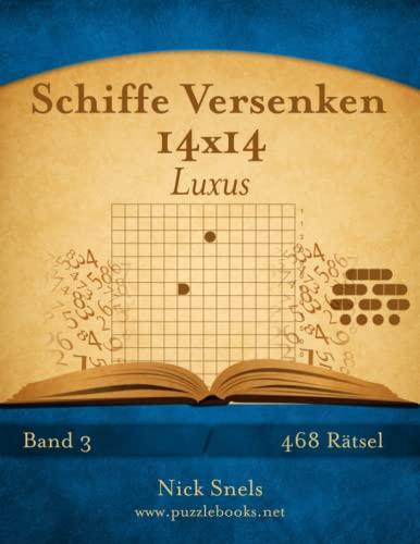 Schiffe Versenken 14x14 Luxus - Band 3 - 468 Rätsel