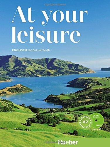 At your leisure A2: Englisch mit Zeit und Muße / Kursbuch + Arbeitsbuch + 2 Audio-CDs