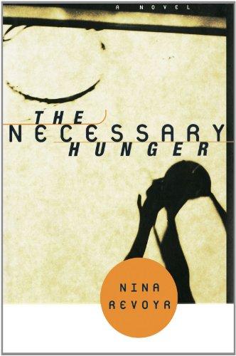 The Necessary Hunger: A Novel