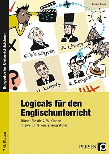 Logicals für den Englischunterricht - 7./8. Klasse: Rätsel für die 7./8. Klasse in zwei Differenzierungsstufen