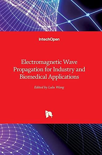 Electromagnetic Wave Propagation for Industry and Biomedical Applications