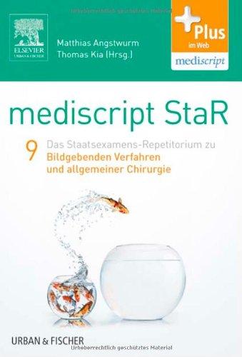 mediscript StaR 9 das Staatsexamens-Repetitorium zu bildgebenden Verfahren und allgemeiner Chirurgie: mit Zugang zur mediscript Lernwelt