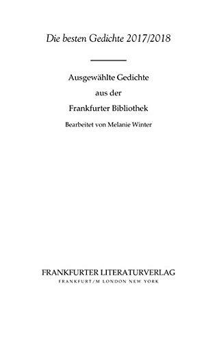 Die besten Gedichte 2017/2018: Ausgewählte Gedichte aus der Frankfurter Bibliothek