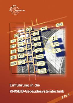 Einführung in die KNX/EIB-Gebäudesystemtechnik ETS4