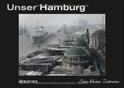 Unser Hamburg: Eine kleine Zeitreise