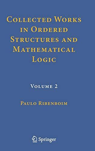 Collected Works in Ordered Structures and Mathematical Logic: Volume 2