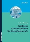 Praktische Arzneimittellehre für die Altenpflege