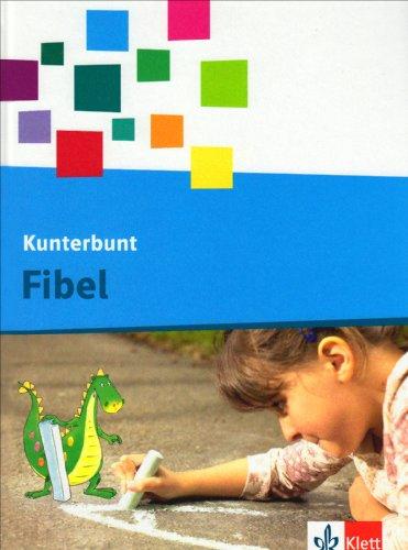 Die Kunterbunt Fibel. Fibel