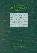 Osmanisch. Lehrbuch: Einführung in die Grundlagen der Literatursprache