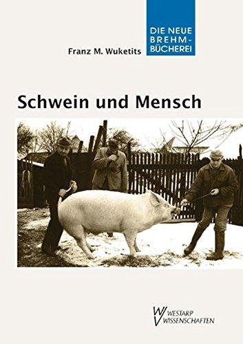 Schwein und Mensch: Die Geschichte einer Beziehung